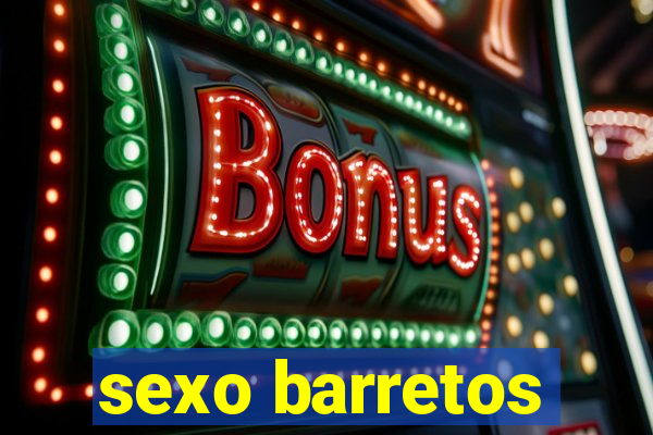 sexo barretos